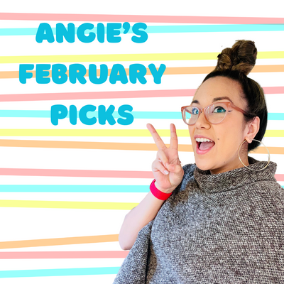 Angie's February Picks!